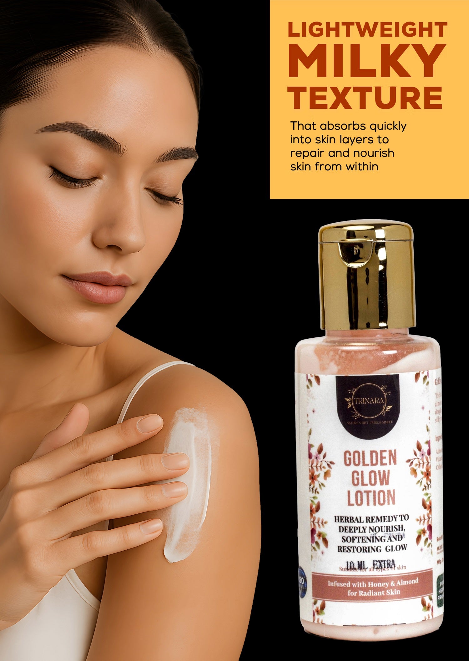 Golden Glow Lotion "Herbal Remedy to Deeply nourish, softening and restoring glow." Infused with Honey & Almond for radiant skin Suitable For All Types of Skin. Pack Size 90 ml